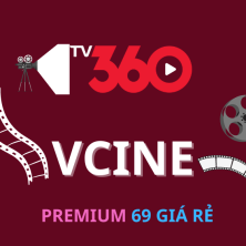 Nâng cấp chính chủ TV 360 VCine xem phim thả ga