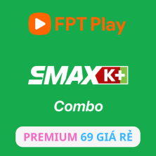 Nâng cấp chính chủ FPT Play SMAX và K+