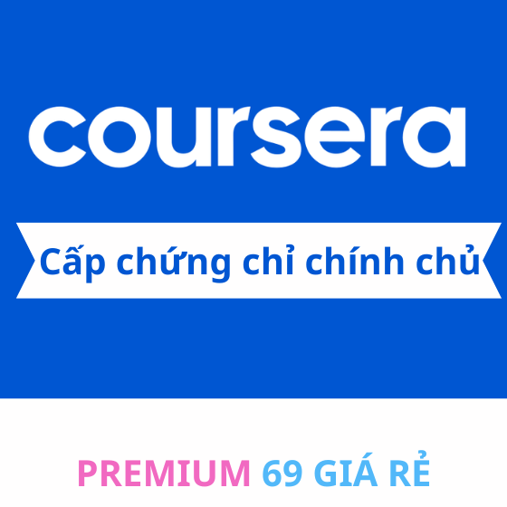 Nâng Cấp Coursera Chính Chủ – Truy Cập Toàn Bộ Khóa Học, Có Chứng Chỉ Quốc Tế