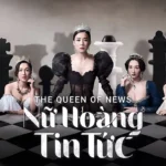 Poster phim Nữ Hoàng Tin Tức – The Queen of News VieON