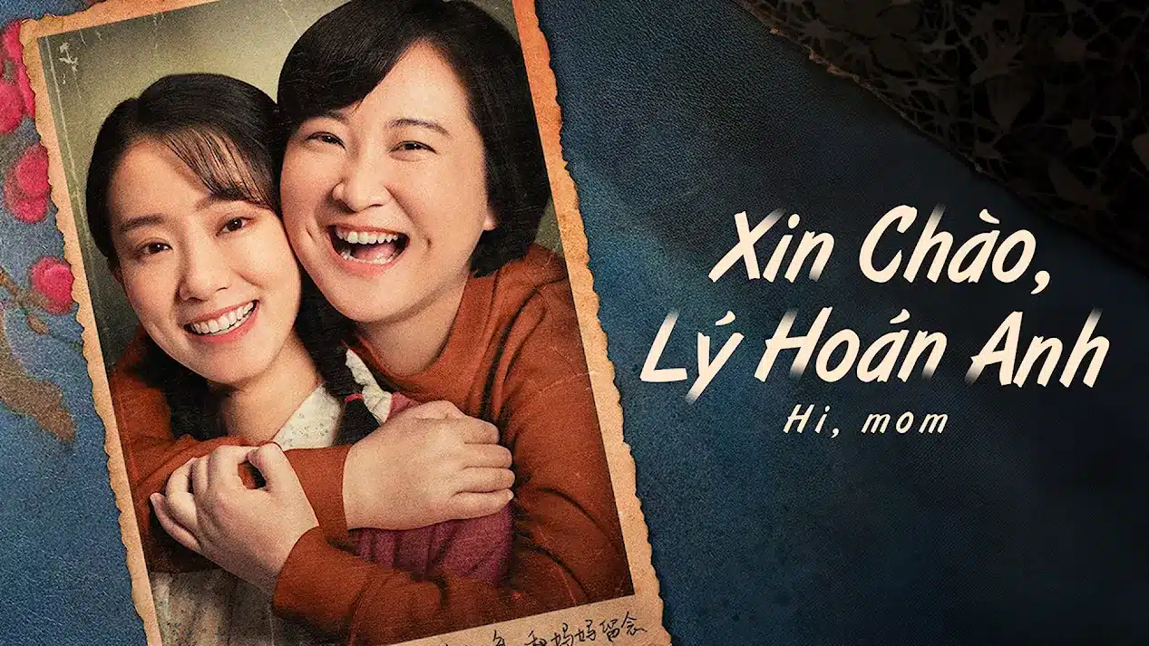 Poster phim Xin Chào Lý Hoán Anh – Hi Mom VieON