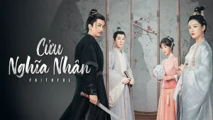 Poster phim Cửu Nghĩa Nhân (Faithful) với hình ảnh dàn nhân vật chính trong trang phục cổ trang Trung Quốc.