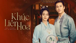 Poster phim Khúc Liên Hoa (The Story of Qinglan) với tạo hình nam nữ chính trong trang phục cổ trang thanh nhã.