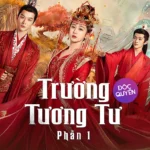 Poster phim Trường Tương Tư – Phần 1 với hình ảnh dàn nhân vật chính trong trang phục đỏ giữa bối cảnh cổ trang huyền ảo.