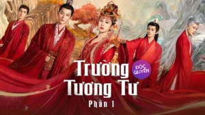 Poster phim Trường Tương Tư – Phần 1 với hình ảnh dàn nhân vật chính trong trang phục đỏ giữa bối cảnh cổ trang huyền ảo.