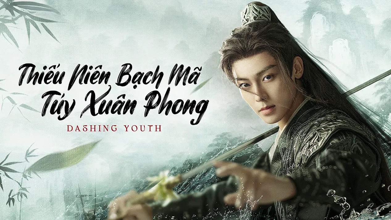 Poster phim Thiếu Niên Bạch Mã Túy Xuân Phong (Dashing Youth) với hình ảnh nam chính cầm kiếm trong bối cảnh võ hiệp cổ trang.