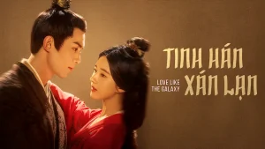 Poster phim Tinh Hán Xán Lạn – Love Like the Galaxy với hình ảnh cặp đôi chính trong trang phục cổ trang đỏ, ánh nhìn đầy rung động.