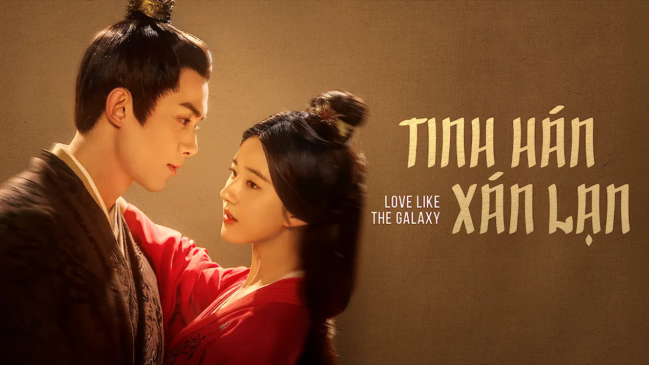 Poster phim Tinh Hán Xán Lạn – Love Like the Galaxy với hình ảnh cặp đôi chính trong trang phục cổ trang đỏ, ánh nhìn đầy rung động.